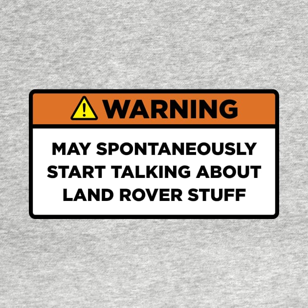 Warning! Land Rover stuff by Mostly About Cars